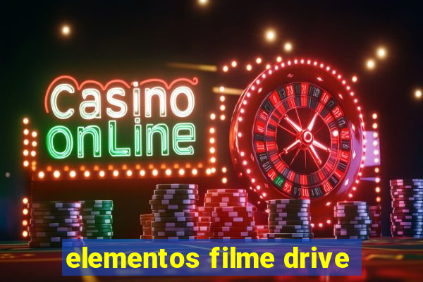 elementos filme drive